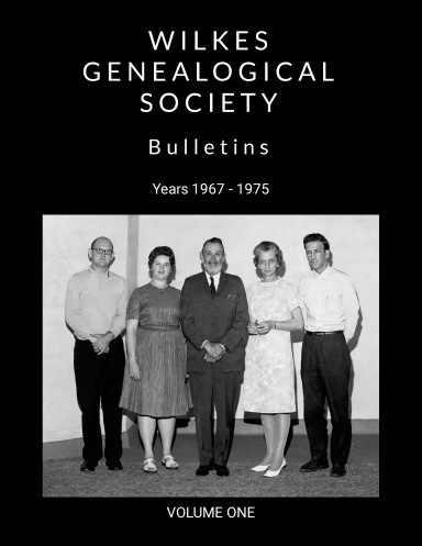 Wilkes Genealogical Society Bulletins - Volume One - 1967 - 1975 - Paperback