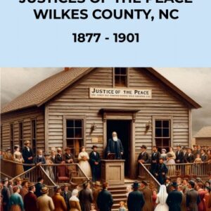 Justices of the Peace Wilkes County NC 1870 - 1901