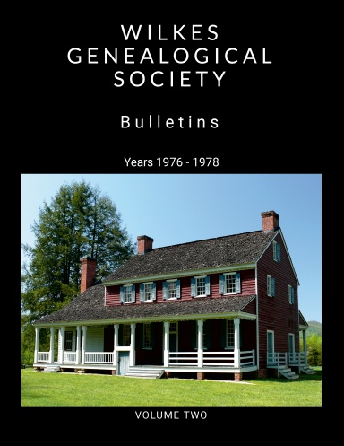 Wilkes Genealogical Society Bulletins - Volume Two - 1976 - 1978 - Softcover