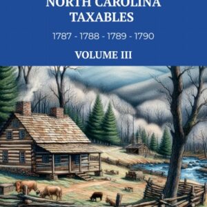 Wilkes County NC Taxables 1787, 1788, 1789, 1790 VOLUME III - paperback